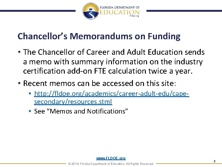 Chancellor’s Memorandums on Funding • The Chancellor of Career and Adult Education sends a