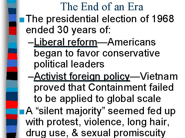 The End of an Era ■ The presidential election of 1968 ended 30 years