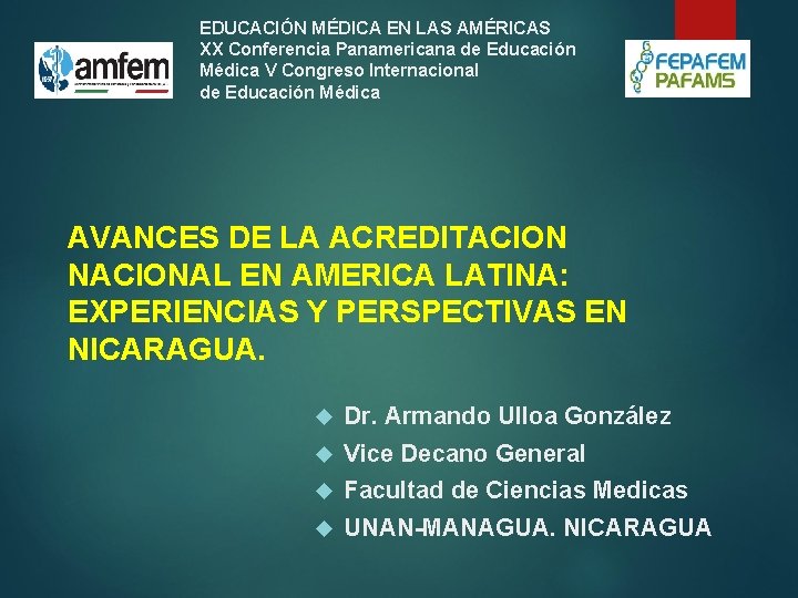 EDUCACIÓN MÉDICA EN LAS AMÉRICAS XX Conferencia Panamericana de Educación Médica V Congreso Internacional