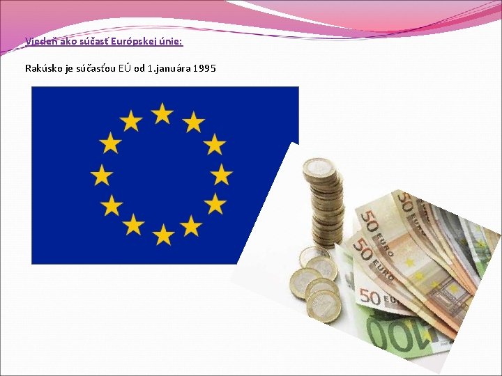 Viedeň ako súčasť Európskej únie: Rakúsko je súčasťou EÚ od 1. januára 1995 