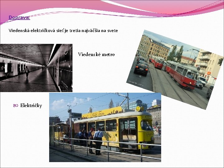Doprava: Viedenská električková sieť je tretia najväčšia na svete Električky Viedenské metro 