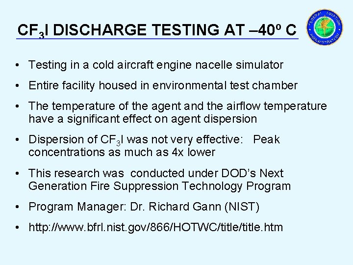 CF 3 I DISCHARGE TESTING AT – 40º C _________________________ • Testing in a