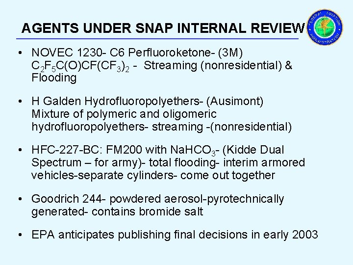 AGENTS UNDER SNAP INTERNAL REVIEW _________________________ • NOVEC 1230 - C 6 Perfluoroketone- (3