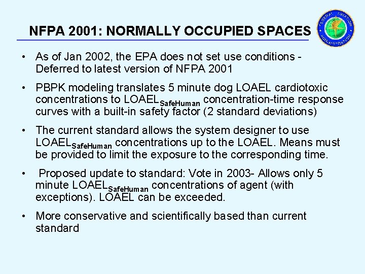 NFPA 2001: NORMALLY OCCUPIED SPACES _________________________ • As of Jan 2002, the EPA does