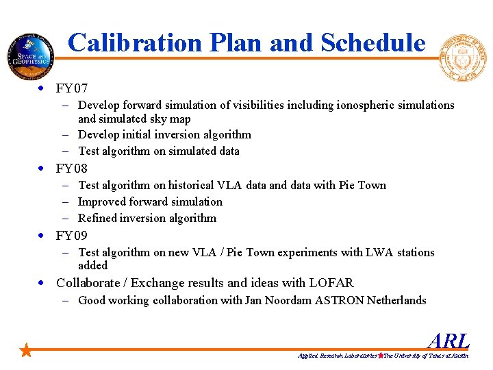 Calibration Plan and Schedule · FY 07 - Develop forward simulation of visibilities including