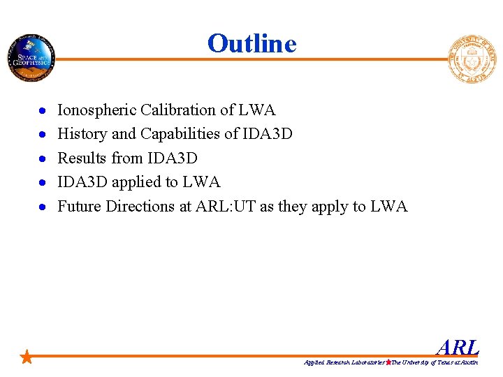 Outline · · · Ionospheric Calibration of LWA History and Capabilities of IDA 3