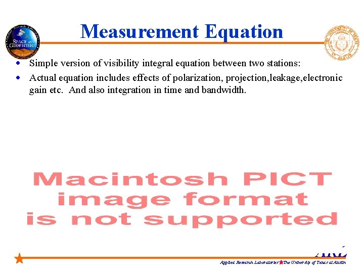 Measurement Equation · Simple version of visibility integral equation between two stations: · Actual