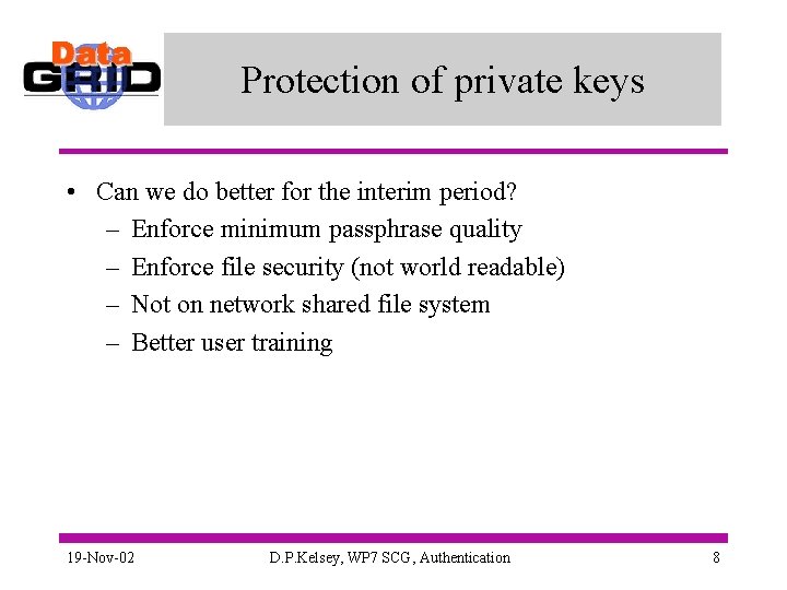 Protection of private keys • Can we do better for the interim period? –
