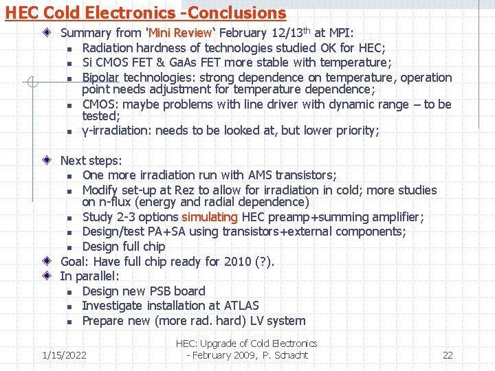 HEC Cold Electronics -Conclusions Summary from 'Mini Review‘ February 12/13 th at MPI: n