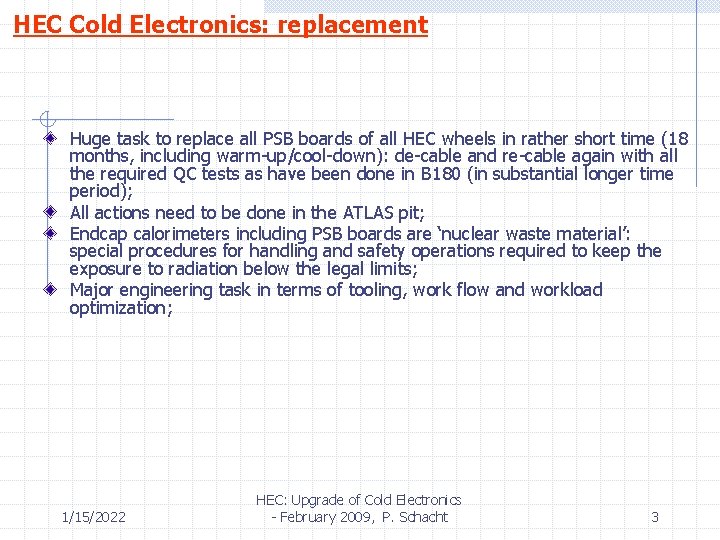 HEC Cold Electronics: replacement Huge task to replace all PSB boards of all HEC