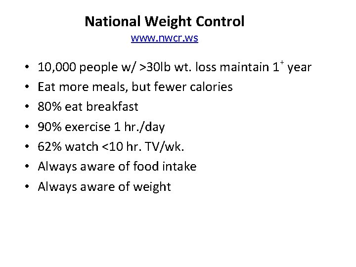 National Weight Control www. nwcr. ws • • 10, 000 people w/ >30 lb