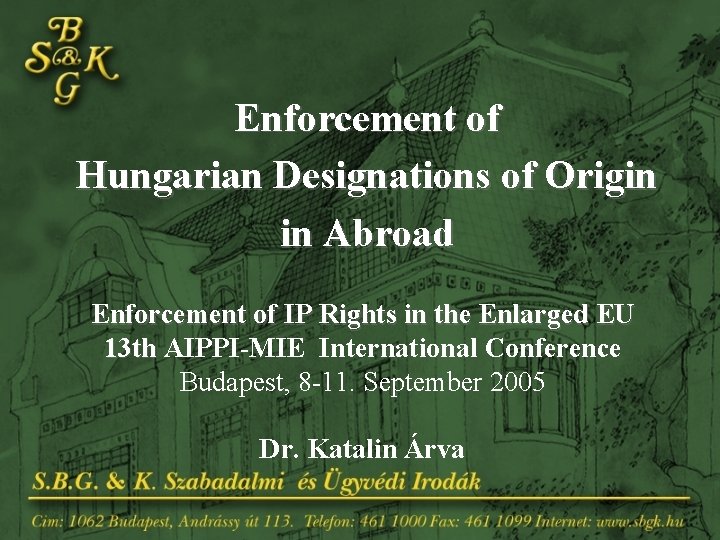 Enforcement of Hungarian Designations of Origin in Abroad Enforcement of IP Rights in the