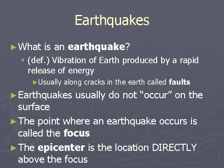 Earthquakes ► What is an earthquake? § (def. ) Vibration of Earth produced by