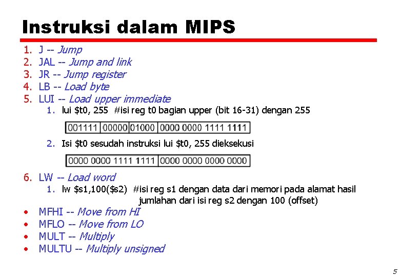 Instruksi dalam MIPS 1. 2. 3. 4. 5. J -- Jump JAL -- Jump
