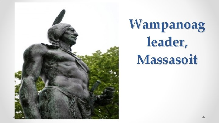 Wampanoag leader, Massasoit 