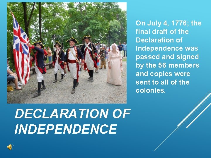 On July 4, 1776; the final draft of the Declaration of Independence was passed