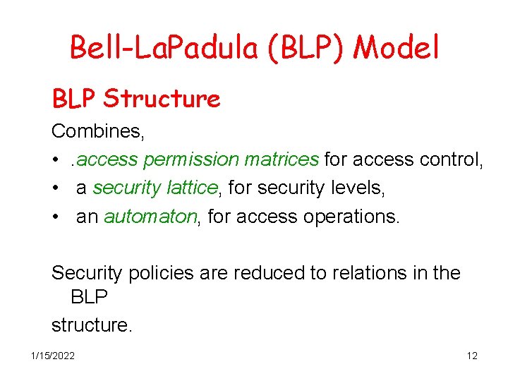 Bell-La. Padula (BLP) Model BLP Structure Combines, • . access permission matrices for access