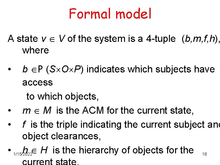 Formal model A state v V of the system is a 4 -tuple (b,