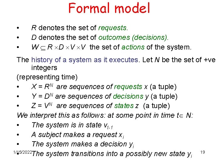 Formal model • • • R denotes the set of requests. D denotes the