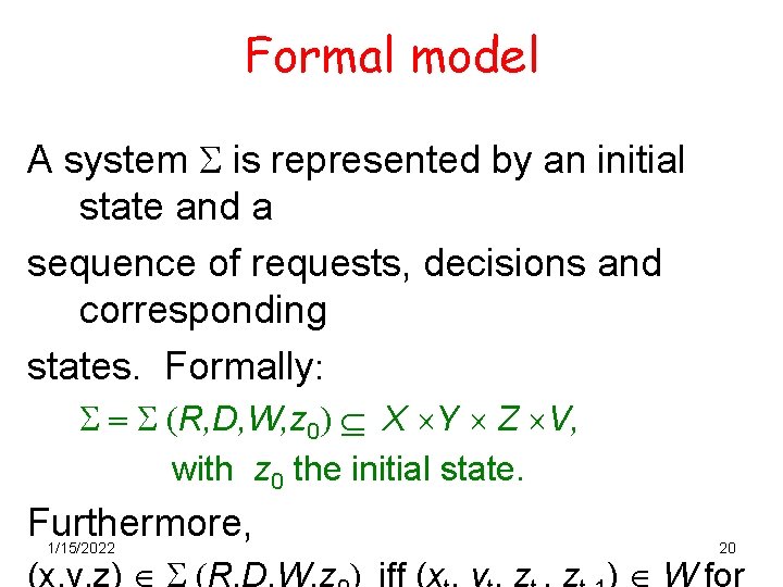 Formal model A system S is represented by an initial state and a sequence