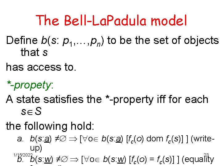 The Bell-La. Padula model Define b(s: p 1, …, pn) to be the set