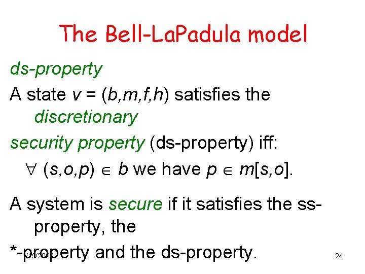 The Bell-La. Padula model ds-property A state v = (b, m, f, h) satisfies