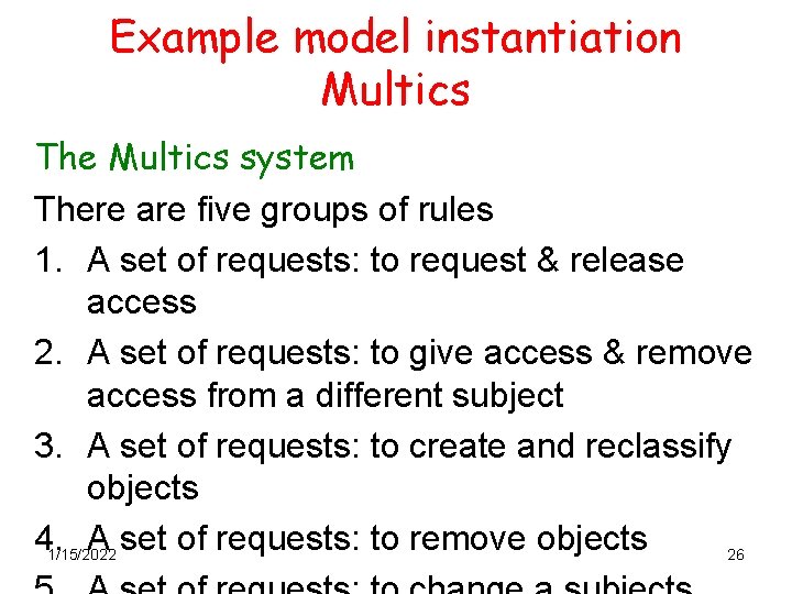 Example model instantiation Multics The Multics system There are five groups of rules 1.