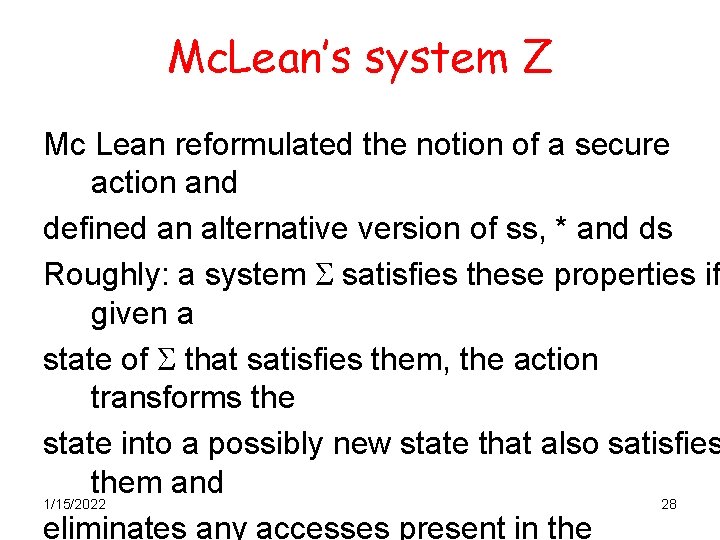 Mc. Lean’s system Z Mc Lean reformulated the notion of a secure action and