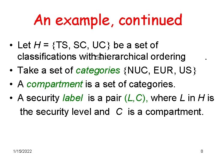An example, continued • Let H = TS, SC, UC be a set of