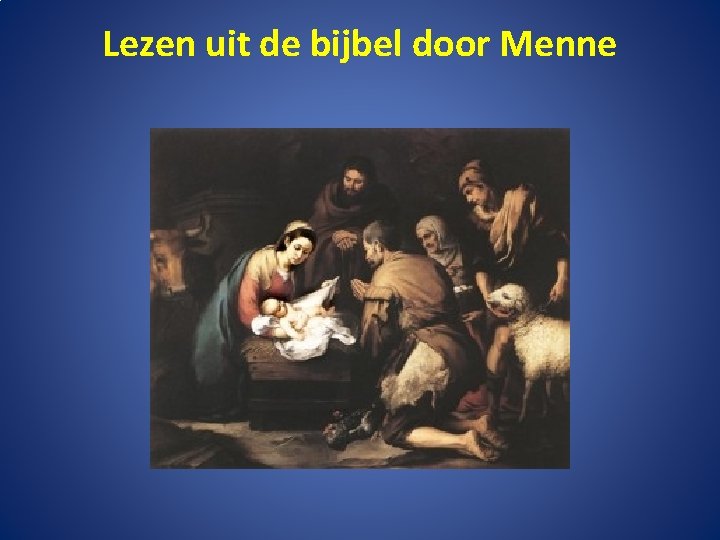 Lezen uit de bijbel door Menne 