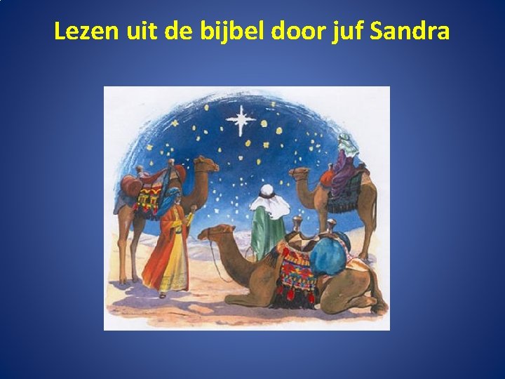 Lezen uit de bijbel door juf Sandra 