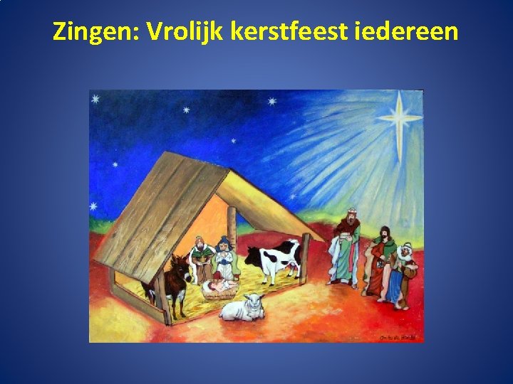 Zingen: Vrolijk kerstfeest iedereen 