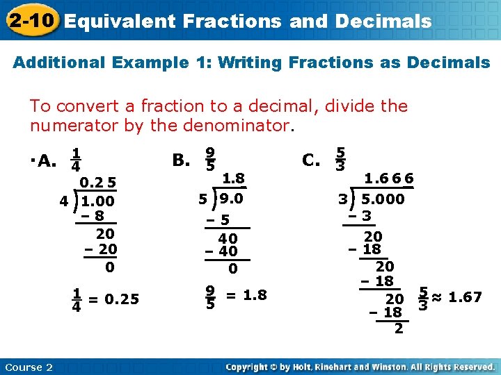 2 -10 Equivalent Fractions and Decimals Additional Example 1: Writing Fractions as Decimals To