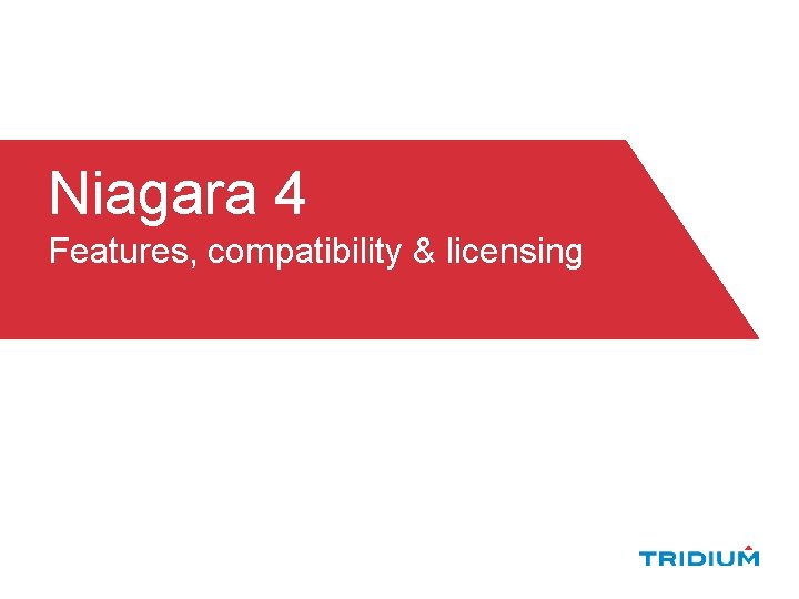 Niagara 4 Features, compatibility & licensing 