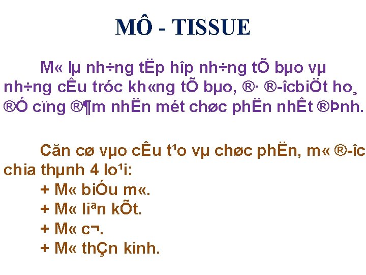 MÔ - TISSUE M « lµ nh÷ng tËp hîp nh÷ng tÕ bµo vµ nh÷ng