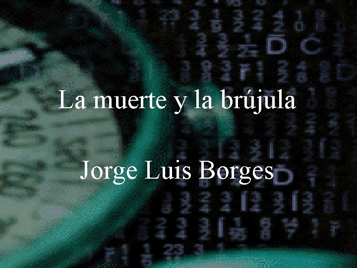 La muerte y la brújula Jorge Luis Borges 