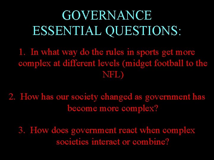 GOVERNANCE ESSENTIAL QUESTIONS: 1. In what way do the rules in sports get more
