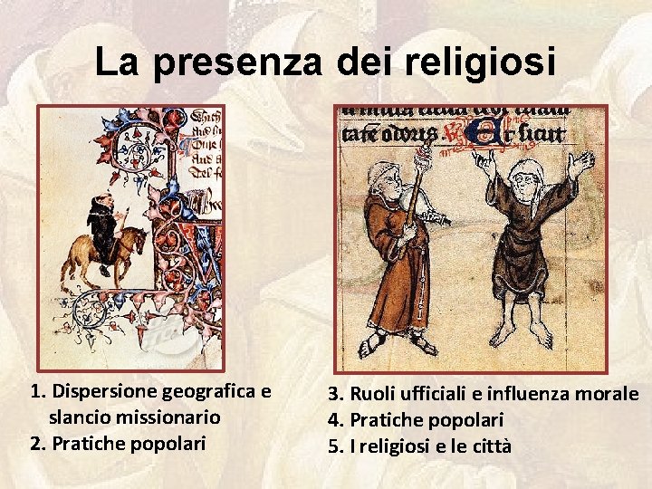 La presenza dei religiosi 1. Dispersione geografica e slancio missionario 2. Pratiche popolari 3.