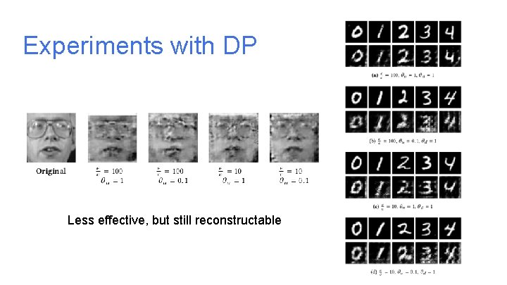 Experiments with DP Less effective, but still reconstructable Experiments with DP Less effective, but still reconstructable