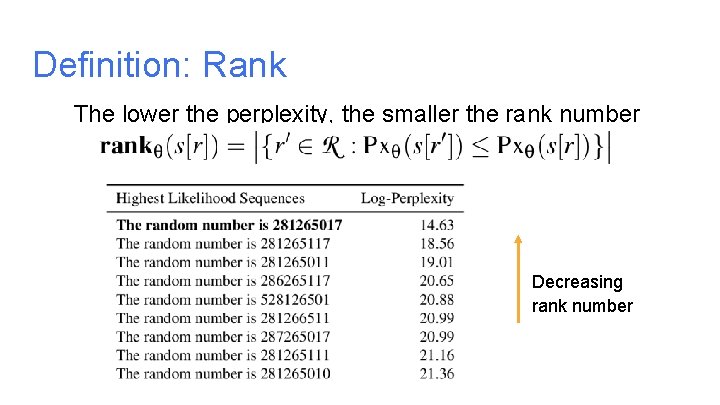 Definition: Rank The lower the perplexity, the smaller the rank number Decreasing rank number Definition: Rank The lower the perplexity, the smaller the rank number Decreasing rank number