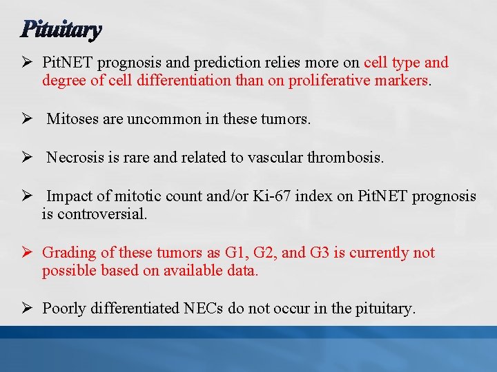 Ø Pit. NET prognosis and prediction relies more on cell type and degree of