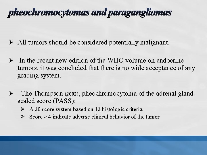 Ø All tumors should be considered potentially malignant. Ø In the recent new edition
