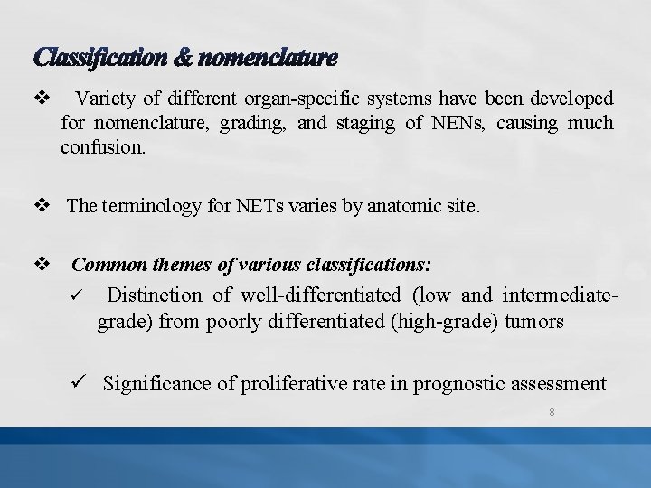 v Variety of different organ-specific systems have been developed for nomenclature, grading, and staging