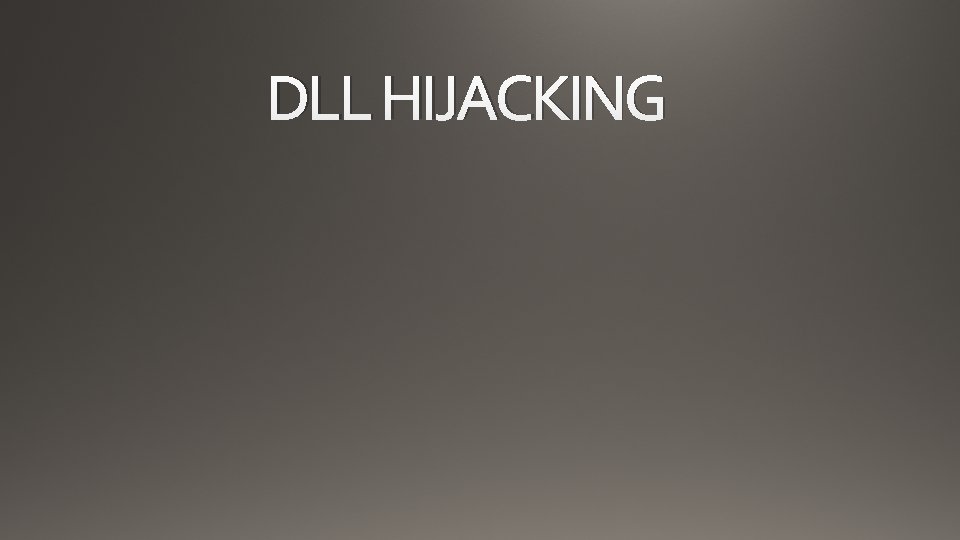 DLL HIJACKING 