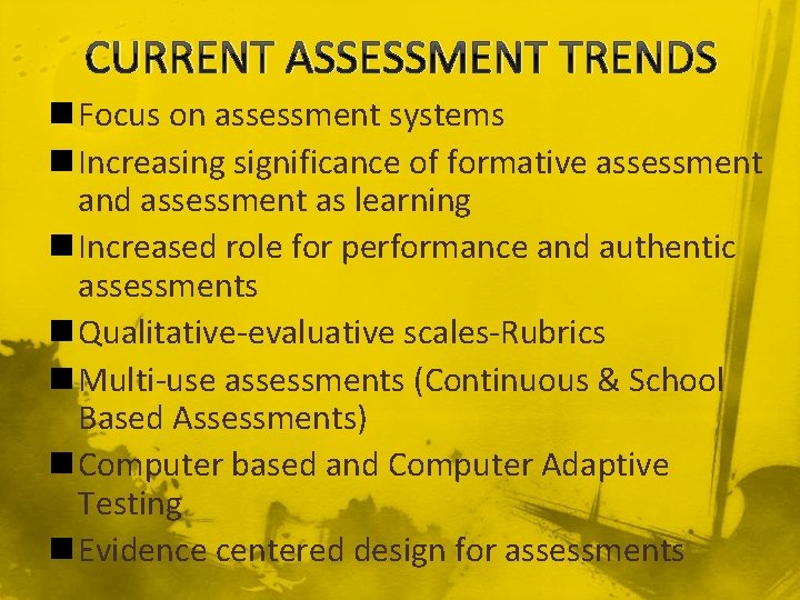CURRENT ASSESSMENT TRENDS n Focus on assessment systems n Increasing significance of formative assessment