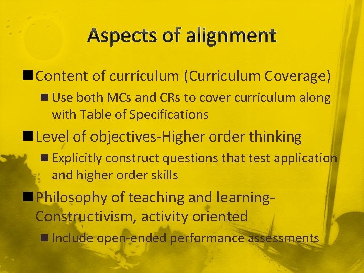 Aspects of alignment n Content of curriculum (Curriculum Coverage) n Use both MCs and