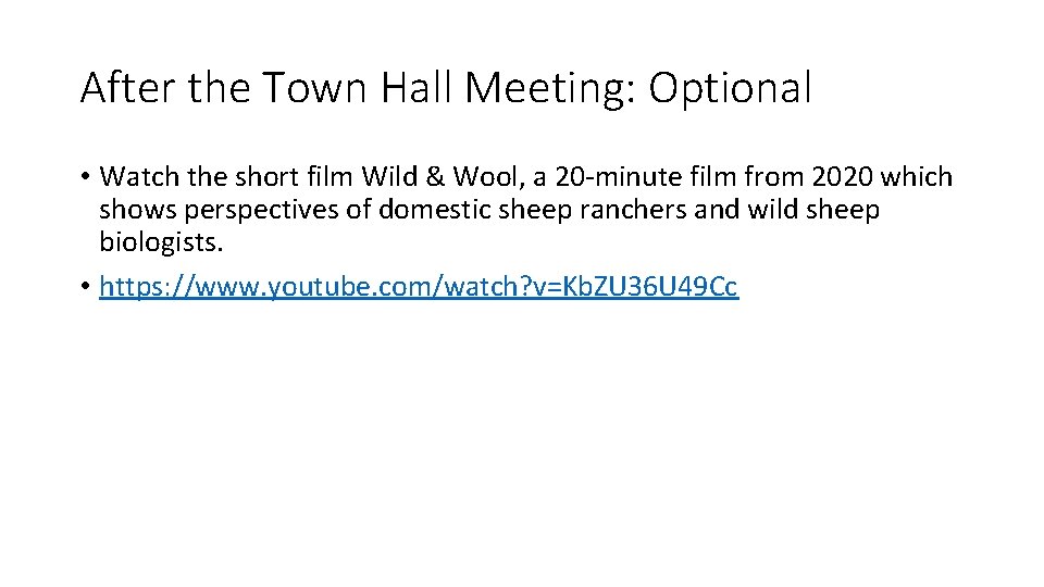 After the Town Hall Meeting: Optional • Watch the short film Wild & Wool,
