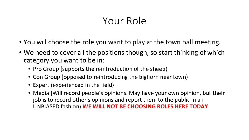 Your Role • You will choose the role you want to play at the