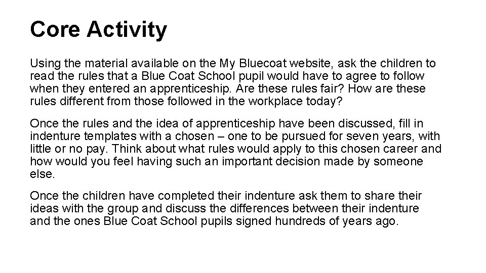 Core Activity Using the material available on the My Bluecoat website, ask the children