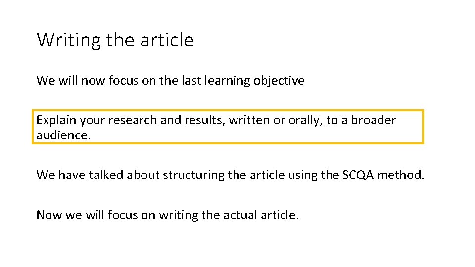 Writing the article We will now focus on the last learning objective Explain your
